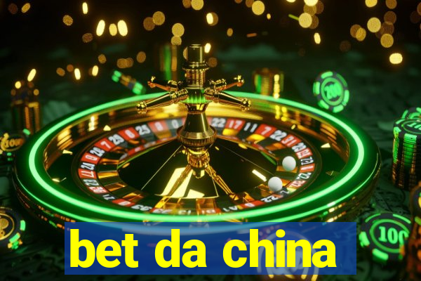 bet da china